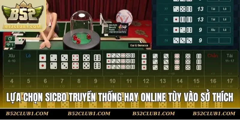 Lựa chọn sicbo truyền thống hay online tùy vào sở thích