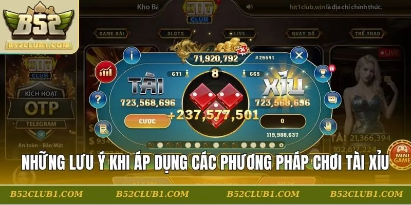 Những lưu ý khi áp dụng các phương pháp chơi Tài Xỉu